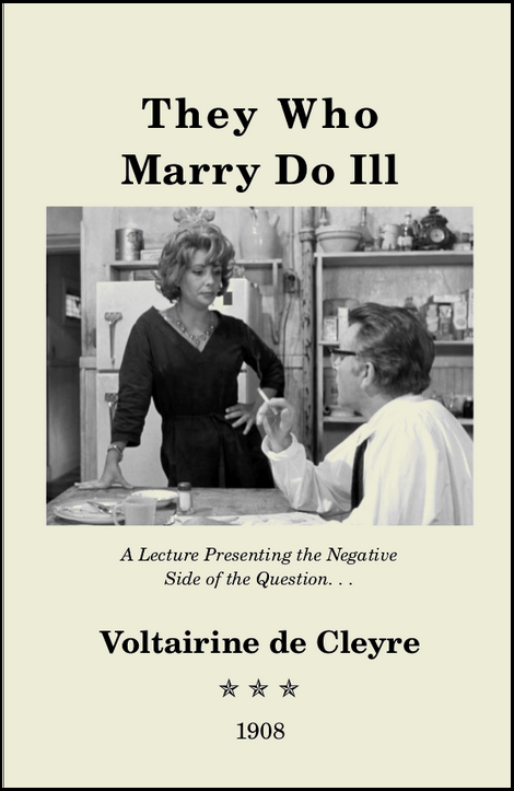 Center For A Stateless Society Support C4ss With Voltairine De Cleyres “they Who Marry Do Ill” 9532