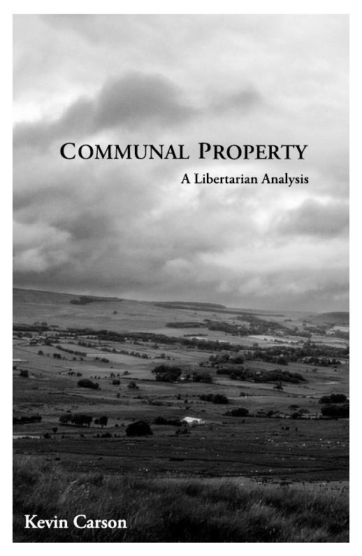 Center for a Stateless Society » Communal Property A Libertarian Analysis