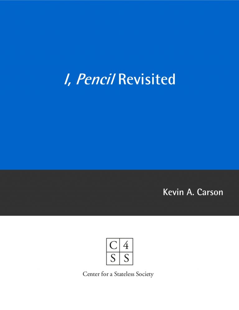 Center for a Stateless Society » I, Pencil Revisited